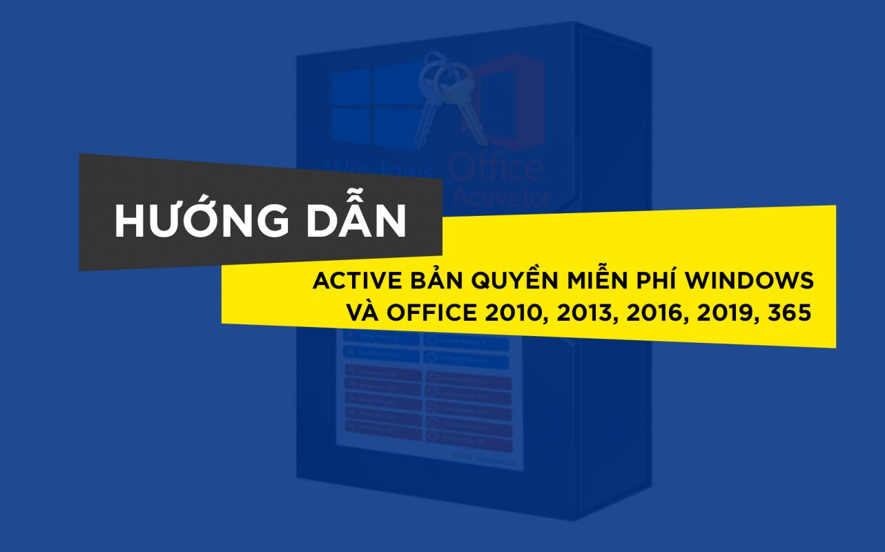 huong-dan-active-ban-quyen-windows-va-office-2010-2013-2016-2019-365